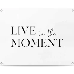 Tuindecoratie-Reinders Tuinposter Live in the Moment - 60 x 80cm - Zwart-Wit